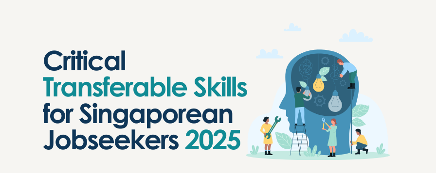 Critical Transferable skills for Singaporean Jobseekers 2025